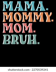Mama Mommy Mom Bruh Shirt for Women Mothers Day T Shirts Design svg