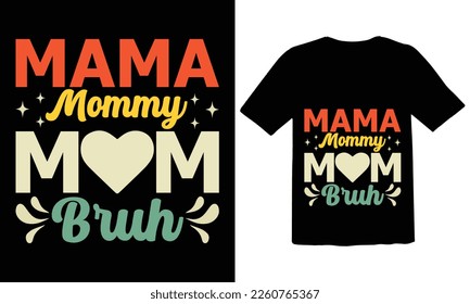 Mama Mommy Mom Bruh T shirt Design,Mothers Day T shirt,Mom Life svg,