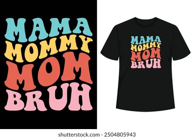 Mama Mommy Mom Bruh tee Mom Bruh tees, Funny Mothers Gift For Mom Mommy On mothers day 2024. Mom Bruh Shirt Vintage Design, Adorable Funny Mother's Day Gift Idea For Your Favorite  Mother.