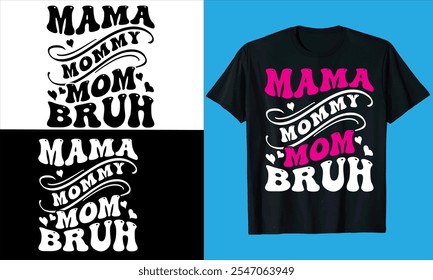  Mamá Mamá Mamá Bruh tipografía, Vector día de la madre, cita, amor, moda, silueta, mamá, madre, mamá Mejor mamá, mamá, café, día de la madre diseño de la camiseta

