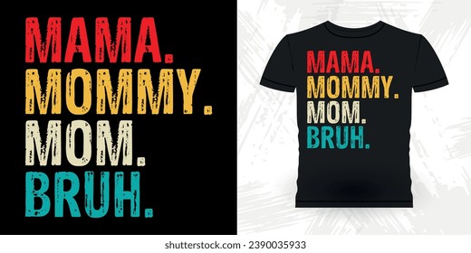 Mama Mommy Mom Burh Funny Grandma Vintage Mother's Day T-shirt Design
