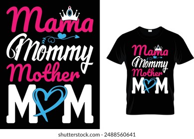 Mama mommy mother mom - Mother's Day T Shirt