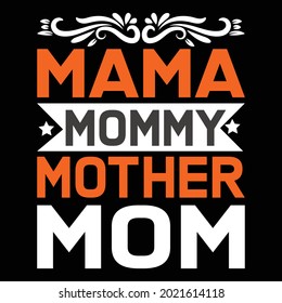 mama mommy mother mom t-shirt design, vector file.