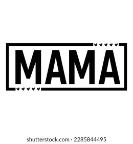 mama, Mother's day shirt print template,  typography design for mom mommy mama daughter grandma girl women aunt mom life child best mom adorable shirt