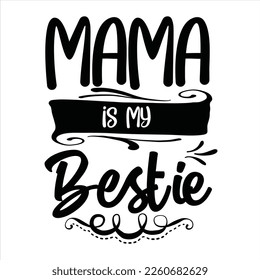 Mamá es mi mejor - Diseño de camisetas para la tipografía de vectores Eps - Ideal para carteles, camisetas, pancartas y otros propósitos. Citas de amistad