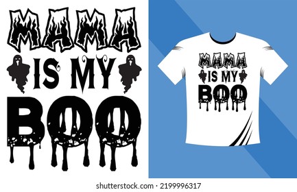 Mama Is My Boo - Halloween SVG T-Shirt design template. Happy Halloween t-shirt design template easy to print all-purpose for men, women, and children