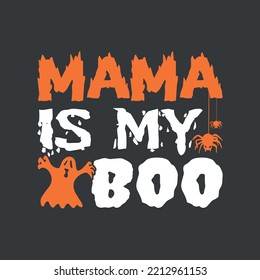 Mama Is My Boo, Happy Halloween Shirt Print Template, Witch Bat Cat Scary House Dark Green Riper Boo Squad Grave Pumpkin Skeleton Spooky Trick Or Trea