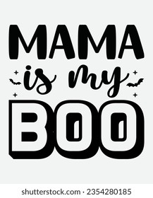 Mama Is My Boo Svg Design, Mama Is My Boo T-Shirt Design, Mama Is My Boo Halloween, Halloween Design