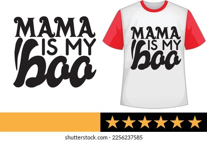 Mama is my boo svg t shirt design