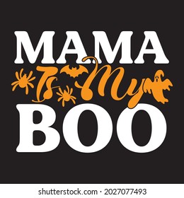 Mama is my boo t shirt design, vector file.