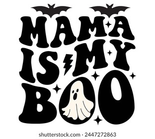 Mama Is My Boo,Halloween Svg,Typography,Halloween Quotes,Witches Svg,Halloween Party,Halloween Costume,Halloween Gift,Funny Halloween,Spooky Svg,Funny T shirt,Ghost Svg,Cut file svg