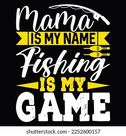 Mama ist mein Name Fischen ist mein Game Funny Fish Fish Boot Fisherman Calligraphy to Shirt Design