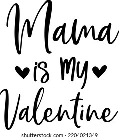Mama is my valentine vector typography for cricut files