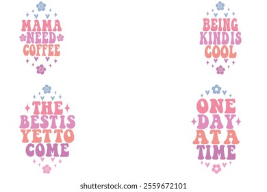 Mama need coffee, being kind is cool, the best is yet to come, one day at a time keychain designs