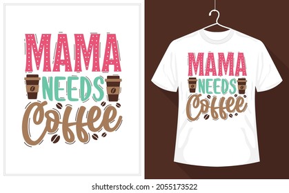 Mama needs coffee 25407893 Vector Art at Vecteezy