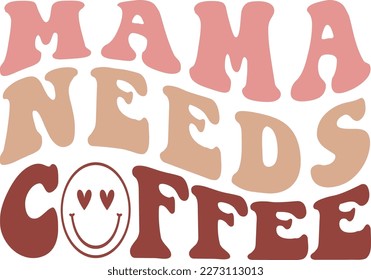 Mama needs coffee 25407893 Vector Art at Vecteezy