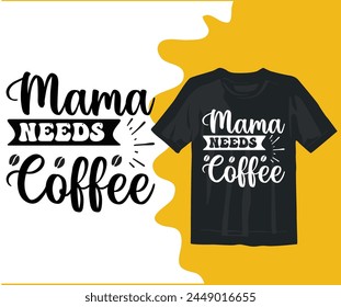  Mama Needs Coffee Coffee Shirt,Coffee Quotes,Bundle,Coffee funny,silhouette,Coffee Lover,Coffee 
