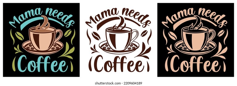 Mama Needs Coffee v2 Café-svg-t-shirt-design Café lover