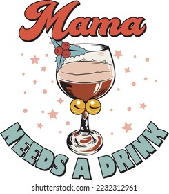 Mama Needs A Drink T-shirt