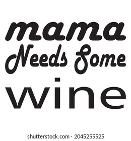 mama needs some wine letter quote