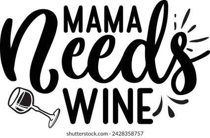 Mama Needs Wine Mom Design