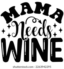 mama needs wine t shirt design