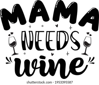 Mama braucht Wine Typografie T-Shirt Design