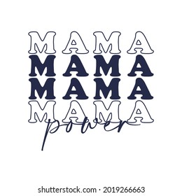 Mama power hand drawn lettering slogan. Mom sayings for shirts, mugs, tumbler.