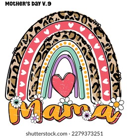 Mama Rainbow Leopard. Mother's Day V.9 , Mama Rainbow Leopard  with flowers and heart texture colorful 70s 80s 90s Retro style EPS. SVG. file design for t-shirt svg