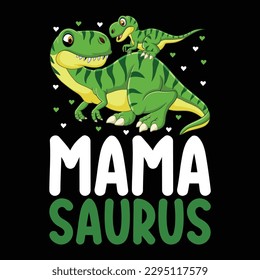 mama Saurus, Mother's day shirt print template,  typography design for mom mommy mama daughter grandma girl women aunt mom life child best mom adorable shirt