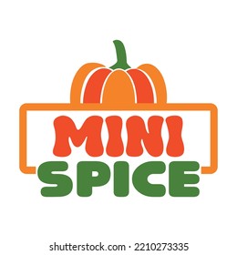 Mama Spice SVG, Mini Spice SVG, Thanksgiving Svg, Thanksgiving Mama and me Shirt, Png, Svg Files For Cricut svg