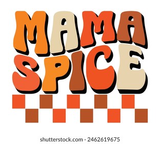 Mama Spice,Fall Svg,Autumn Svg,Pumpkin Svg,Fall Quotes Svg,Retro Groovy,Thanksgiving Svg,Typography T-shirt