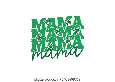 Diseño de camisetas EPS Mama St Patrick's Day, diseño de camisetas para el Día de San Patricio, diseño divertido de letras inspiradoras para afiches del Día de San Patricio