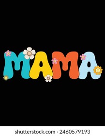 Mama Tee Design, Mama Shirt , Beautiful Mama Tee, groovy style, Mama , Beautiful T-Shirt Design, Tee Transfer, Tee Sublimation,