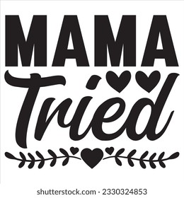 Mama Tried t-shirt design vector file