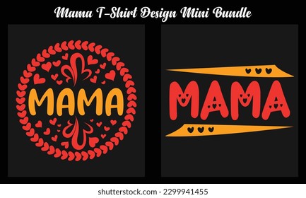 Mama T-Shirt Design Bundle For Women,

Perfect for that super cute mom, Most Loved Grandma - Grandmother, Mother's Day from dad, Husband, kids or son, Mother's Day , A Cool Mom Mother's Day Gift From 