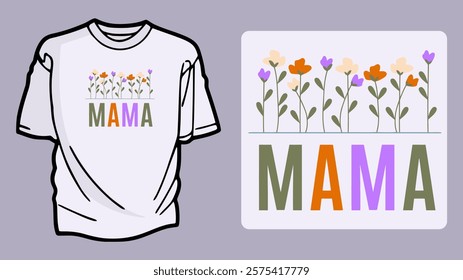 Mama T-shirt Design Featuring Delicate Floral Accents for a Feminine and Elegant Touch