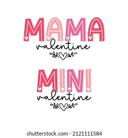 Mama Valentine, mini valentine. Vector cute typography for baby girl or boy. Mom life calligraphy. Text design for cards and clothes. Mommy and me cartoon illustration.