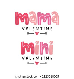 Mama Valentine, mini valentine. Vector cute typography for baby girl or boy. Mom life calligraphy. Text design for cards and clothes. Mommy and me cartoon illustration.