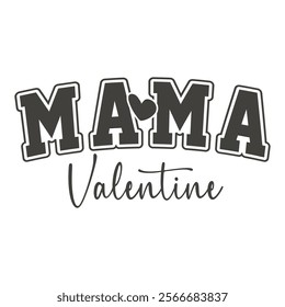 Mama Valentine T-Shirt Design 2025