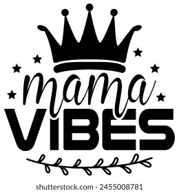 mama vibes t shirt design, vector file