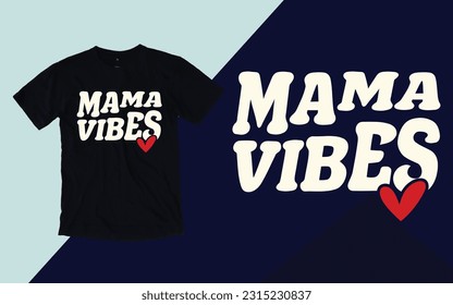 Mama vibes t shirt, Mother's day t shirt design