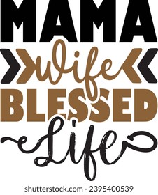 Mama wife blessed life Mom design