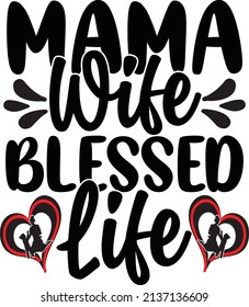 mama wife blessed life t-shirt design vector file