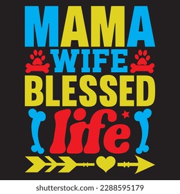 Mama Wife Blessed Life T-shirt Design Vector File