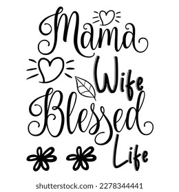 Mama wife blessed, Mother's day shirt print template,  typography design for mom mommy mama daughter grandma girl women aunt mom life child best mom adorable shirt svg