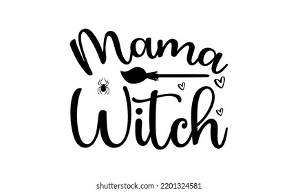  Mama witch  -   Lettering design for greeting banners, Mouse Pads, Prints, Cards and Posters, Mugs, Notebooks, Floor Pillows and T-shirt prints design.