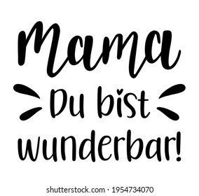 Mama you are the best in german language handwritten lettering vector. Mothers Day quotes and phrases, elements for cards, banners, posters, mug, scrapbooking.