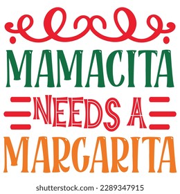 Mamacita Needs A Margarita SVG Design Vector File