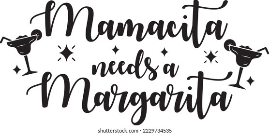 Mamacita needs a margarita vector file, Margarita svg design